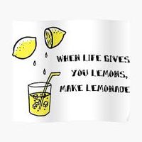 when life give you lemons